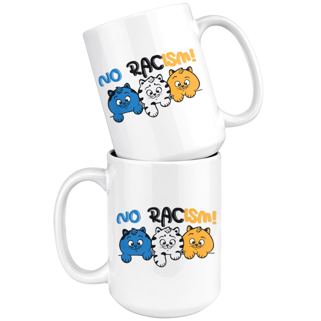 Activist Cat Mug No Racism 15oz White Coffee Mugs