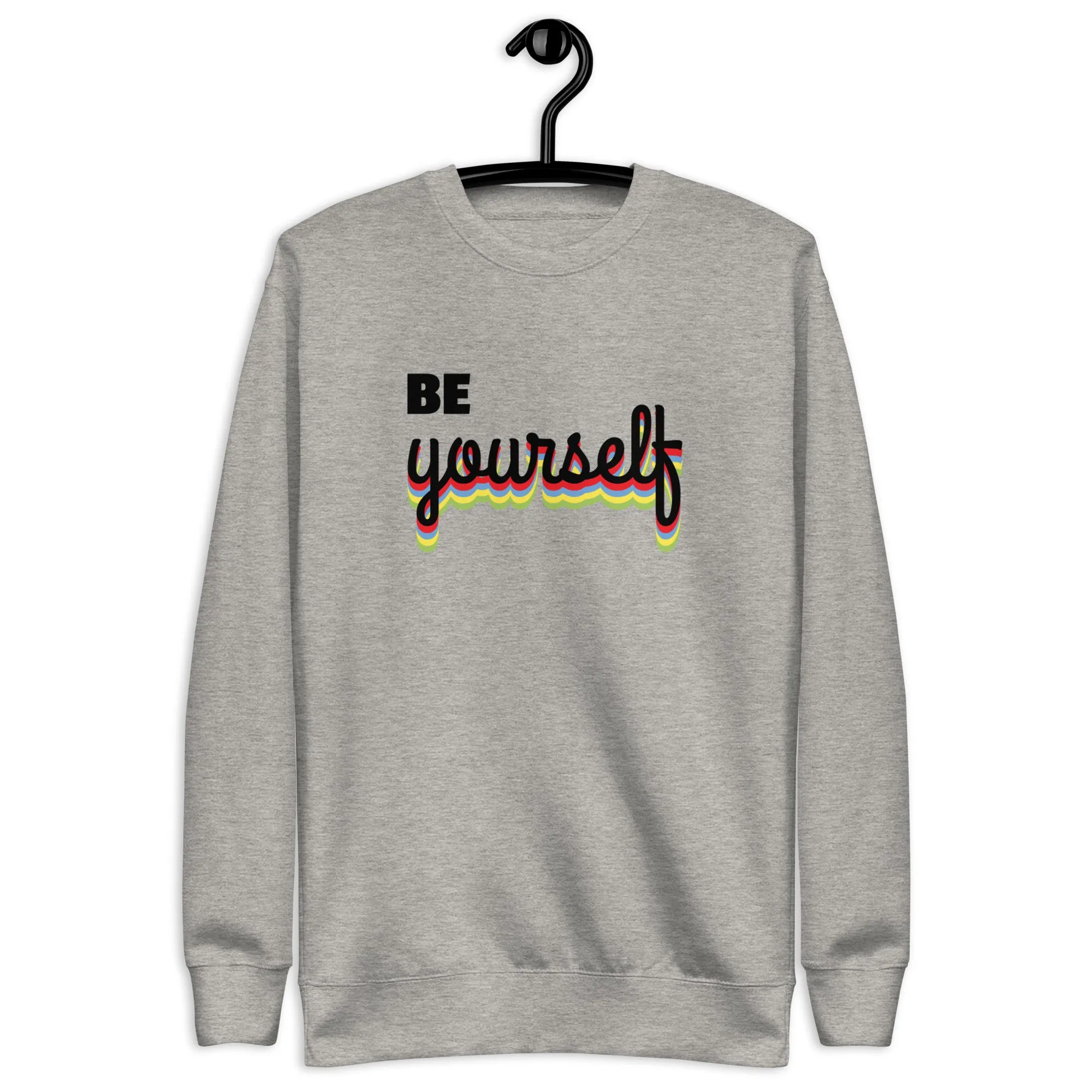 Be Yourself Unisex Premium Sweatshirt