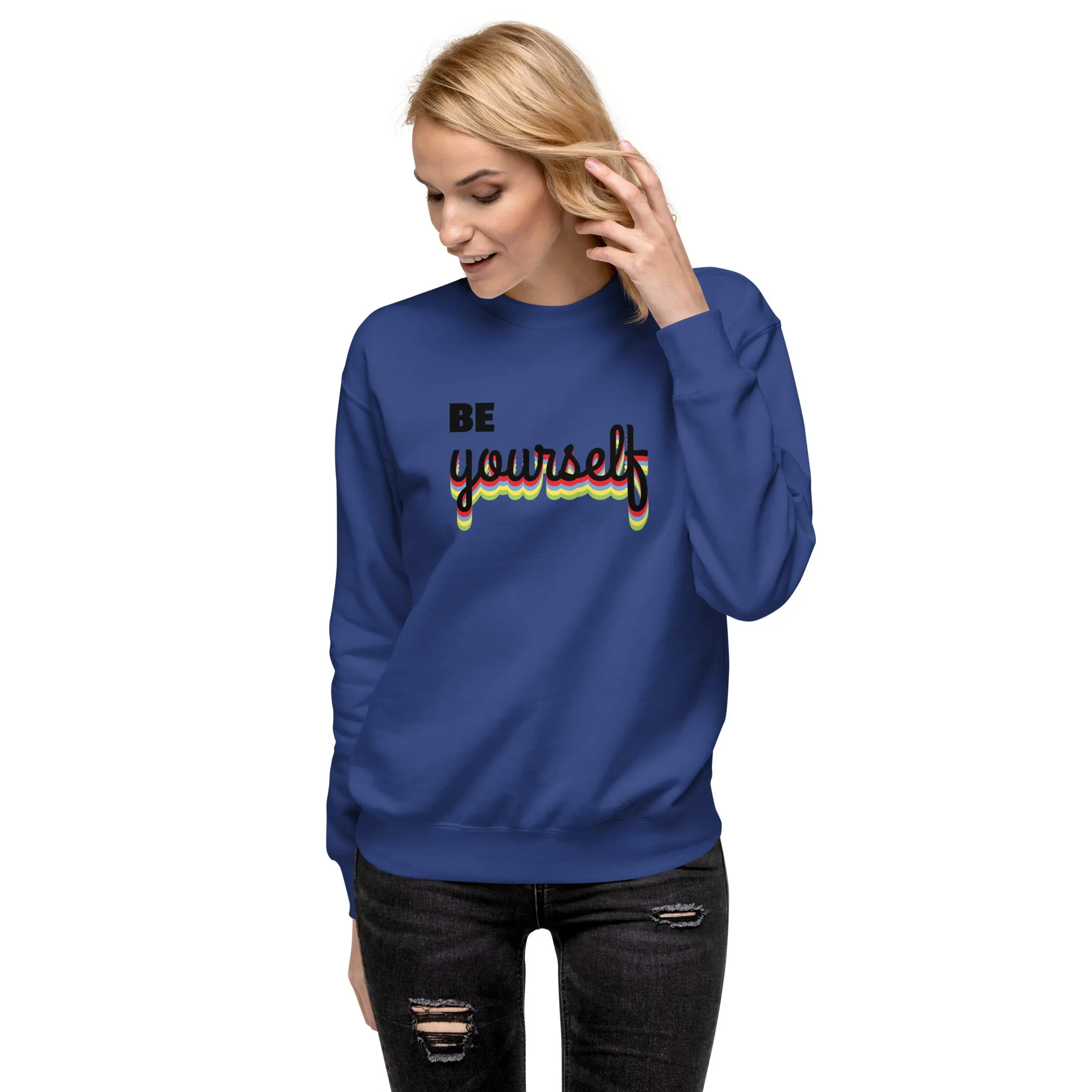 Be Yourself Unisex Premium Sweatshirt